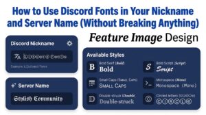 How to Use Discord Fonts in Your Nickname and Server Name (Without Breaking Anything)