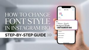 How to Change Font Style in Instagram Bio (Step-by-Step Guide)