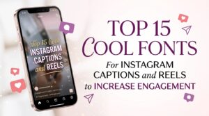 Top 15 Cool Fonts for Instagram Captions and Reels to Increase Engagement